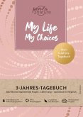 My Life My Choices . Mein 3-Jahres-Tagebuch . Journal in A5, Hardcover