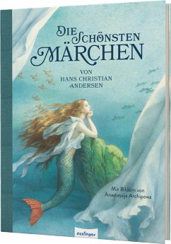 Die schönsten Märchen von Hans Christian Andersen - Andersen, Hans Christian
