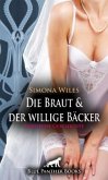 Die Braut und der willige Bäcker - die geile Hochzeitstorte   Erotische Geschichte + 1 weitere Geschichte