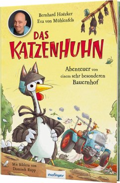 Abenteuer von einem sehr besonderen Bauernhof / Das Katzenhuhn Bd.2 - Hoëcker, Bernhard;Mühlenfels, Eva von