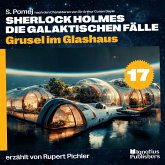 Grusel im Glashaus (Sherlock Holmes - Die galaktischen Fälle, Folge 17) (MP3-Download)