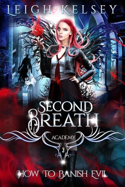 How To Banish Evil (Second Breath Academy, #3) (eBook, ePUB) How To Banish Evil (Second Breath Academy, #3) (eBook, ePUB)