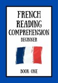 French Reading Comprehension: Beginner Book One (eBook, ePUB)
