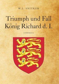 Triumph und Fall König Richard d. I. (eBook, ePUB) - Holub), W. L. Snitker (Walter