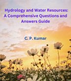 Hydrology and Water Resources: A Comprehensive Questions and Answers Guide (eBook, ePUB) Hydrology and Water Resources: A Comprehensive Questions and Answers Guide (eBook, ePUB)