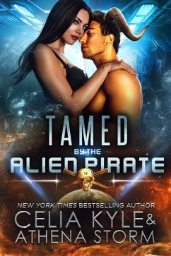 Tamed by the Alien Pirate (Mates of the Kilgari) (eBook, ePUB) - Kyle, Celia; Storm, Athena