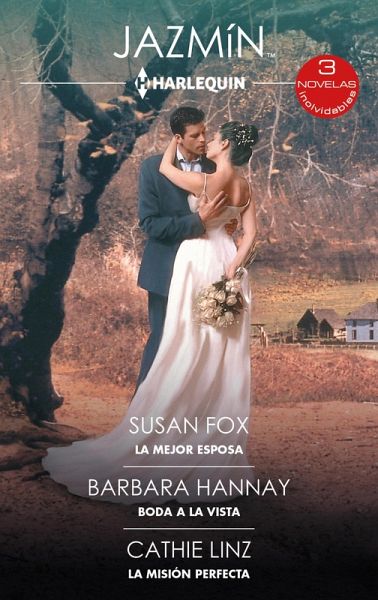 La mejor esposa - Boda a la vista - La misión perfecta (eBook, ePUB) La mejor esposa - Boda a la vista - La misión perfecta (eBook, ePUB)