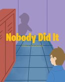 Nobody Did It (eBook, ePUB)