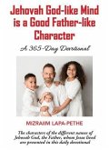 Jehovah God-like mind is a Good Father-like Character (eBook, ePUB)