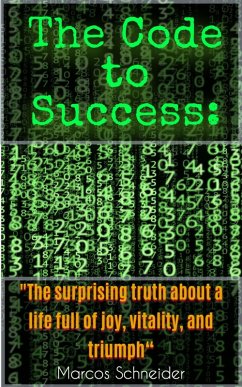 The Code to Success: (eBook, ePUB) - Schneider, Marcos