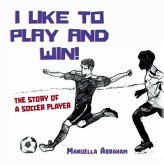I Like to Play and Win! (eBook, ePUB)