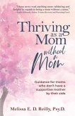 Thriving as a Mom Without a Mom (eBook, ePUB) Thriving as a Mom Without a Mom (eBook, ePUB)