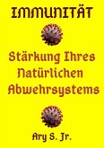 Immunität Stärkung Ihres Natürlichen Abwehrsystems (eBook, ePUB)