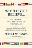 Would You Believe...The Helsinki Accords Changed the World? (eBook, ePUB)