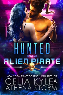 Hunted by the Alien Pirate (Mates of the Kilgari) (eBook, ePUB) - Kyle, Celia; Storm, Athena