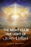 The Night I Saw the Light of Jesus Christ (eBook, ePUB)