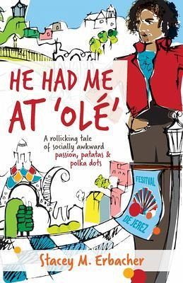 He Had Me At 'Olé' (eBook, ePUB) He Had Me At 'Olé' (eBook, ePUB)