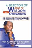 A Selection of Words of Wisdom and Affirmations for Meaningful Living and Happiness (eBook, ePUB)