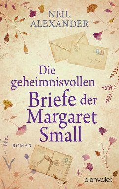 Die geheimnisvollen Briefe der Margaret Small - Alexander, Neil