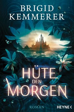 Hüte den Morgen / Mondflor-Saga Bd.2 - Kemmerer, Brigid