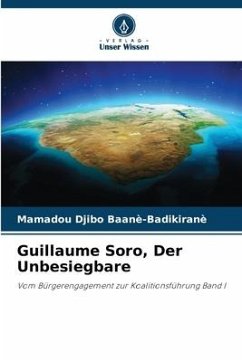 Guillaume Soro, Der Unbesiegbare - Djibo Baanè-Badikiranè, Mamadou