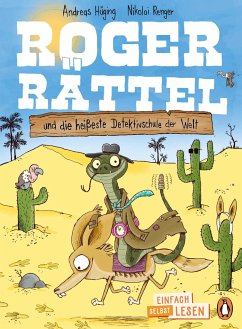 Penguin JUNIOR - Einfach selbst lesen: Roger Rättel und die heißeste Detektivschule der Welt - Hüging, Andreas