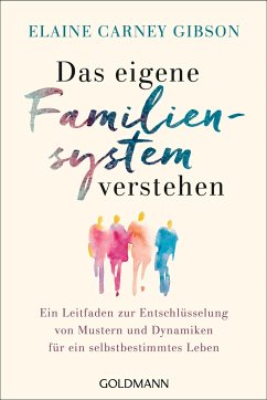 Das eigene Familiensystem verstehen - Carney Gibson, Elaine