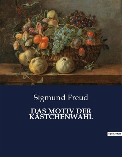 DAS MOTIV DER KÄSTCHENWAHL - Freud, Sigmund