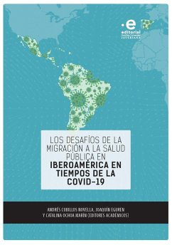 Los desafíos de la migración a la salud pública en Iberoamérica en tiempos de la COVID-19 (eBook, ePUB) - Cubillos Novella, Andrés; Eguren, Joaquín; Ochoa Marín, Catalina
