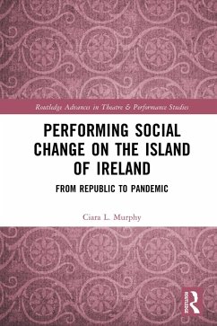 Performing Social Change on the Island of Ireland (eBook, PDF) - Murphy, Ciara L.