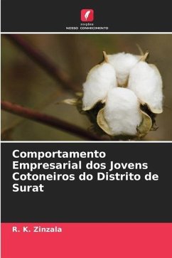 Comportamento Empresarial dos Jovens Cotoneiros do Distrito de Surat - Zinzala, R. K.