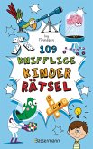 109 knifflige Kinderrätsel. Ab 8 Jahren