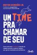 Um time pra chamar de seu! (eBook, ePUB) - Bild 1