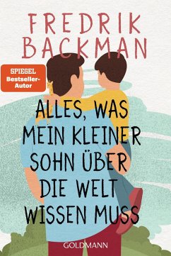 Alles, was mein kleiner Sohn über die Welt wissen muss - Backman, Fredrik