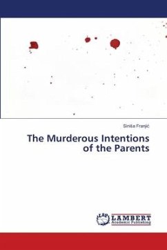 The Murderous Intentions of the Parents - Franjic, Sinisa