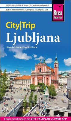 Reise Know-How CityTrip Ljubljana - Schetar, Daniela;Köthe, Friedrich