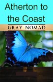 Atherton to the Coast (Australian Travel) (eBook, ePUB) Atherton to the Coast (Australian Travel) (eBook, ePUB)