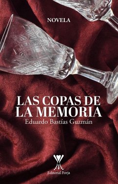 Las copas de la memoria (eBook, ePUB) - Bastías Guzmán, Eduardo