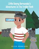 Little Henry Hernandez's Adventures In The Trailer Park (eBook, ePUB)