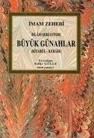 Islam Seriatinde Büyük Günahlar Kitabül - Kebair - Ez-Zehebi, Imam