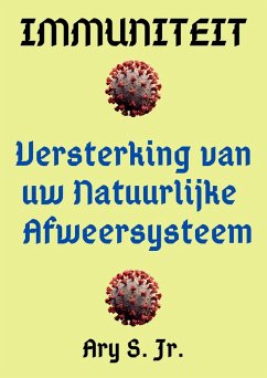 Immuniteit Versterking van uw Natuurlijke Afweersysteem (eBook, ePUB) - S., Ary