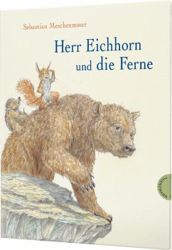 Herr Eichhorn: Herr Eichhorn und die Ferne - Meschenmoser, Sebastian