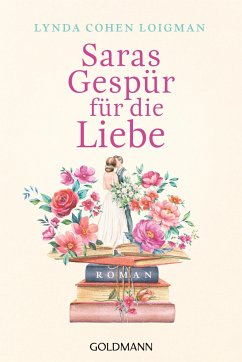 Saras Gespür für die Liebe - Cohen Loigman, Lynda