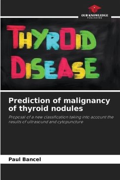 Prediction of malignancy of thyroid nodules - Bancel, Paul;Nallet, Emmanuel