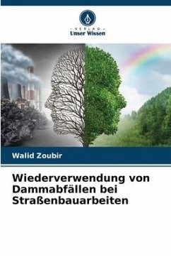 Wiederverwendung von Dammabfällen bei Straßenbauarbeiten - Zoubir, Walid