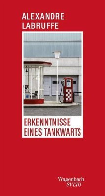 Erkenntnisse eines Tankwarts - Labruffe, Alexandre