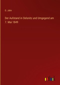 Der Aufstand in Oelsnitz und Umgegend am 7. Mai 1849