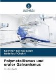 Polymetallismus und oraler Galvanismus