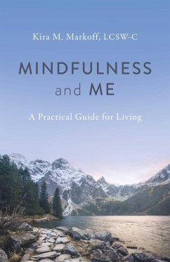 Mindfulness and Me (eBook, ePUB) - Kira M. Markoff, Lcsw-C