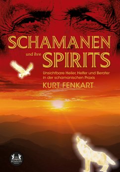 Schamanen und ihre Spirits (eBook, ePUB) - Fenkart, Kurt